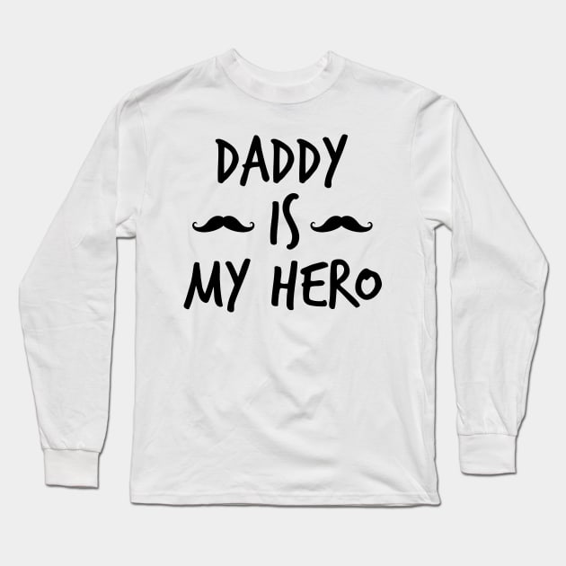 daddy is my hero Long Sleeve T-Shirt by samzizou